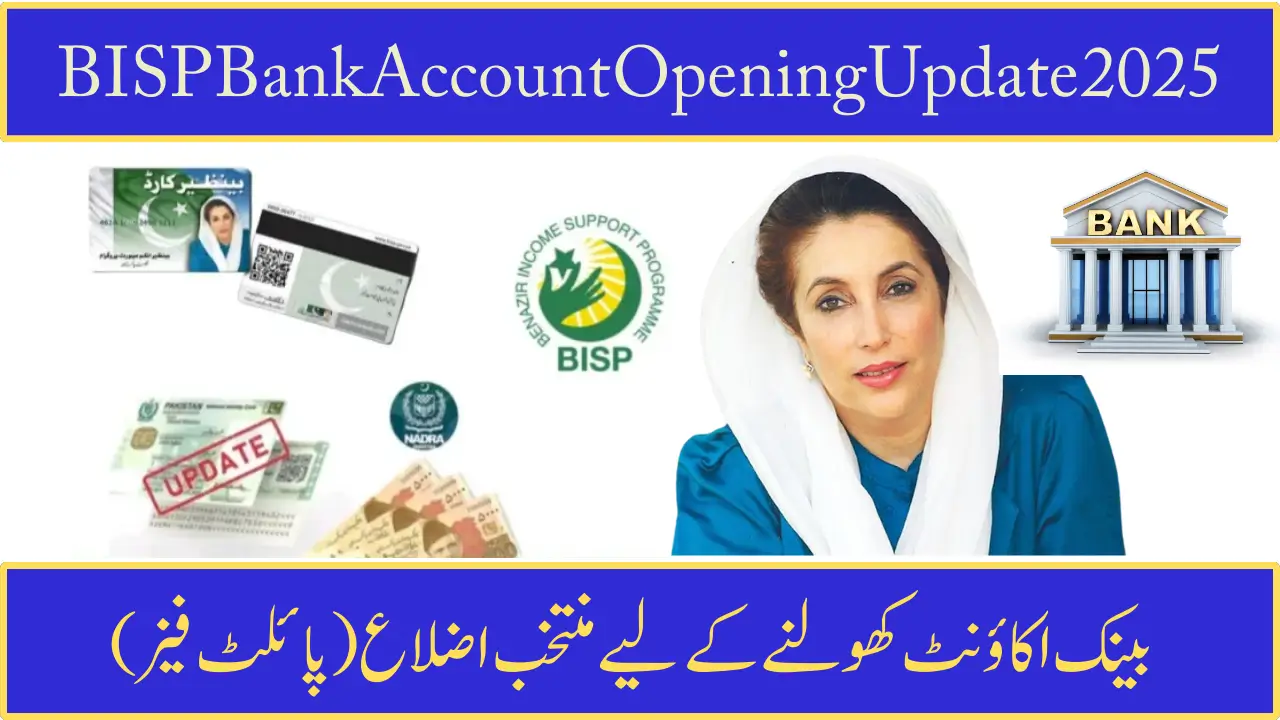 BISP Bank Account Opening Update 2025 Registration Procedure
